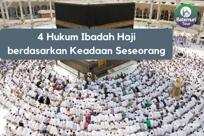 4 Hukum Ibadah Haji berdasarkan Keadaan Seseorang